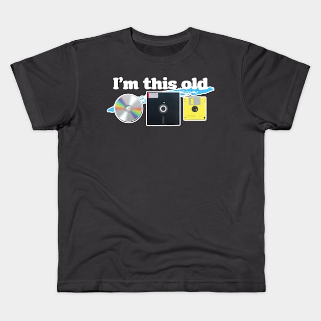 I'm this old Kids T-Shirt by David Hurd Designs